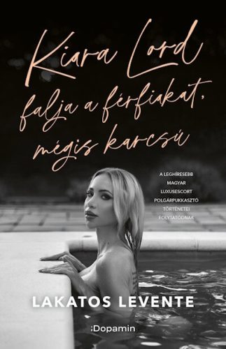 Kiara Lord falja a férfiakat, mégis karcsú - Lakatos Levente (kötött áras) 