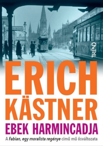 Ebek harmincadja- Erich Kästner