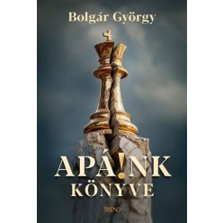 Apá!nk könyve - Bolgár György (kötött áras) 