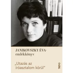   Utazás az íróasztalom körül - Janikovszky Éva-emlékkötet - Vojnics-Rogics Réka (kötött áras) 
