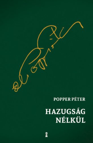 Popper Péter - Hazugság nélkül