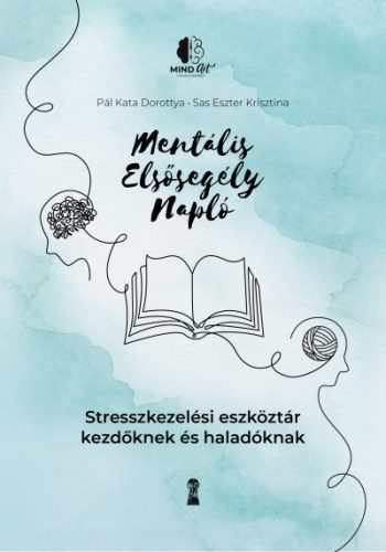 Pál Kata Dorottya - Sas Eszter Krisztina - Mentális elsősegély napló