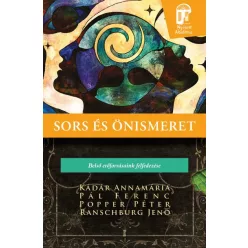   Kádár Annamária - Pál Ferenc - Popper Péter - Ranschburg Jenő - Sors és önismeret - Belső erőforrásaink felfedezése