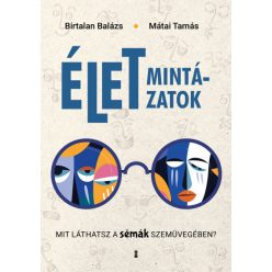 Birtalan Balázs - Mátai Tamás - Életmintázatok