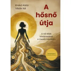   A hősnő útja - A női lélek kiteljesedése a mesék tükrében -  Krekó Kata, Vibók Ildi (már nem kötött áras)
