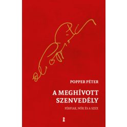   A meghívott szenvedély - Férfiak, nők és a szex - Popper Péter (kötött áras) 
