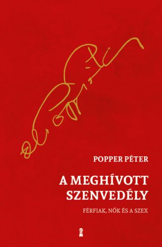A meghívott szenvedély - Férfiak, nők és a szex - Popper Péter (kötött áras) 