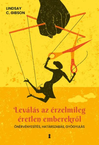 Leválás az érzelmileg éretlen emberekről - Lindsay C. Gibson (kötött áras) 