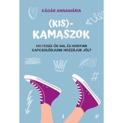 (Kis)kamaszok - Kádár Annamária (kötött áras)
