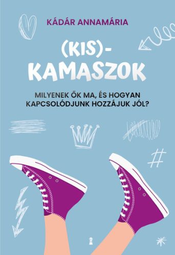 (Kis)kamaszok - Kádár Annamária (kötött áras)