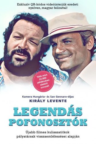 Király Levente - Legendás pofonosztók - Újabb filmes kulisszatitkok pályatársak visszaemlékezései alapján