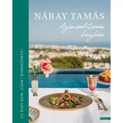   Az én mediterrán konyhám - Náray Tamás (már nem kötött áras) 