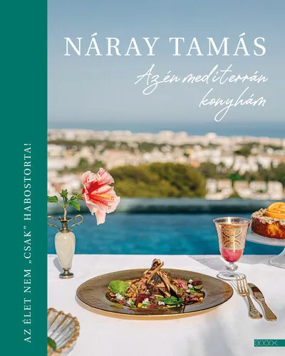 Az én mediterrán konyhám - Náray Tamás (már nem kötött áras) 