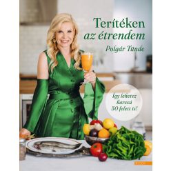   Terítéken az étrendem - Így lehetsz karcsú 50 felett is! - Polgár Tünde (kötött áras) 
