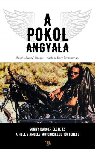 A Pokol Angyala - Ralph "Sonny" Barger, Keith Zimmerman és Kent Zimmerman