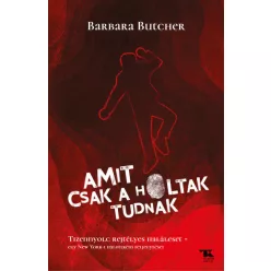   Amit csak a holtak tudnak - Tizennyolc rejtélyes haláleset - Barbara Butcher