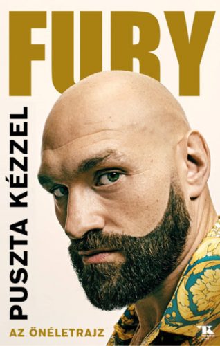 Puszta kézzel - Az önéletrajz - Tyson Fury