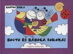 Bartos Erika - Bogyó és Babóca rokonai 