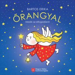 Őrangyal - Mesék az elfogadásról -  Bartos Erika
