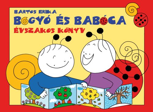 Bartos Erika - Bogyó és Babóca - Évszakos könyv 
