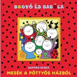   Bartos Erika - Mesék a Pöttyös házból - Bogyó és Babóca