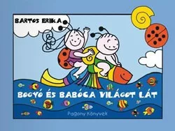 Bartos Erika - Bogyó és Babóca világot lát 