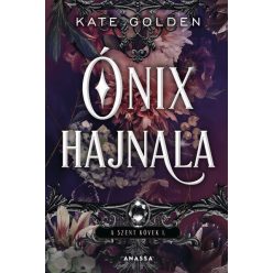 Ónix hajnala - A szent kövek - Kate Golden
