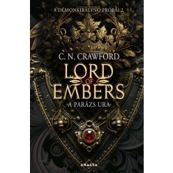   Lord of Embers - A parázs ura - A démonkirálynő próbái 2. -  C. N. Crawford