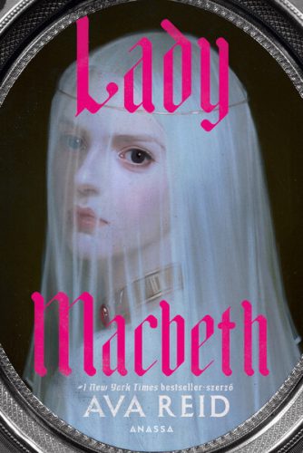 Lady Macbeth - Ava Reid (kötött áras) 