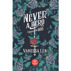   Never a Hero - Sohasem hős - Szörnyetegek -Vanessa Len (kötött áras) 