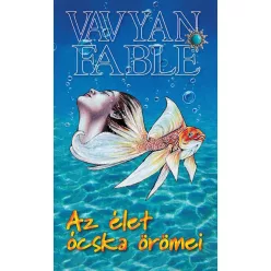 Az élet ócska örömei - Vavyan Fable (kötött áras) 