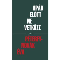   Apád előtt ne vetkőzz - Péterfy-Novák Éva (kötött áras) 