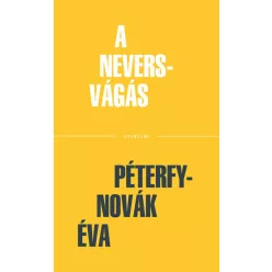   A Nevers-vágás - Péterfy-Novák Éva (már nem kötött áras) 