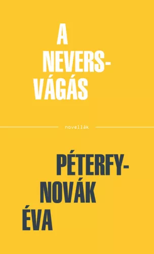 A Nevers-vágás - Péterfy-Novák Éva (már nem kötött áras) 