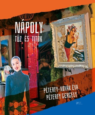 Nápoly - Tűz és titok - Pétefy Gergely, Péterfy-Novák Éva (kötött áras)  