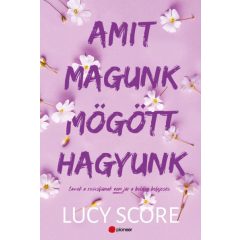 Amit magunk mögött hagyunk - Lucy Score