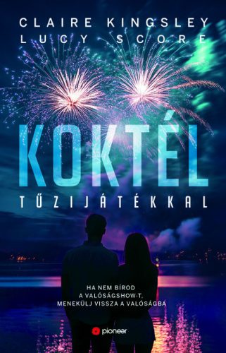 Koktél tűzijátékkal - Lucy Score (kötött áras)