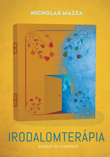 Irodalomterápia - Elmélet és gyakorlat - Nicholas Mazza (kötött áras) 