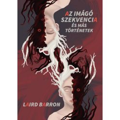   Az Imágó szekvencia és más történetek - Weir? ZÓNA - Laird Barron (kötött áras) 