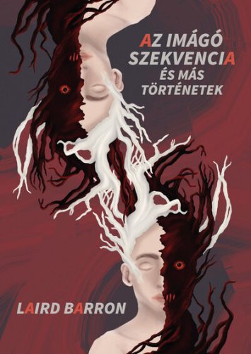 Az Imágó szekvencia és más történetek - Weir? ZÓNA - Laird Barron (kötött áras) 