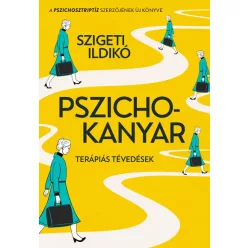   Pszichokanyar - Terápiás tévedések - Szigeti Ildikó (kötött áras) 