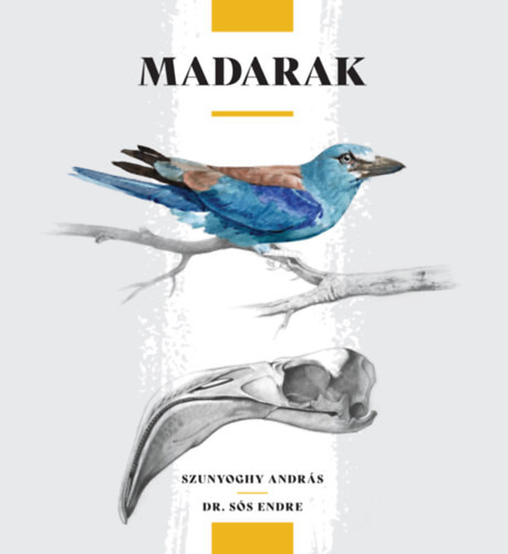Madarak - Dr.Sós Endre, Szunyoghy András (kötött áras)
