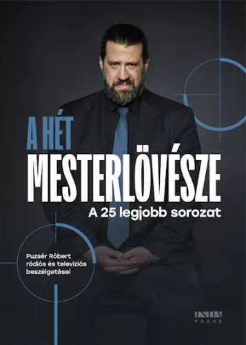 A hét mesterlövésze - A 25 legjobb sorozat - Puzsér Róbert (kötött áras) 