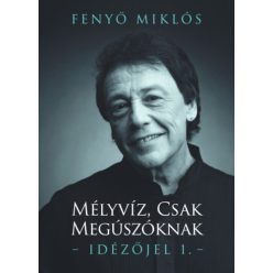   Mélyvíz, csak megúszóknak - Idézőjel 1. - Fenyő Miklós (kötött áras) 