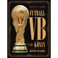   Futball-VB-könyv - 1930-tól napjainkig - Hegyi Iván (kötött áras) 