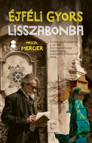 Éjféli gyors Lisszabonba  - Pascal Mercier