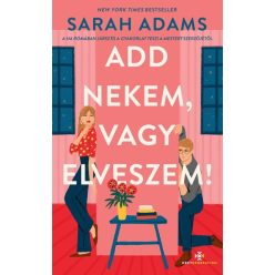 Add nekem, vagy elveszem! -  Sarah Adams (kötött áras)