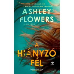   A hiányzó fél - Alex Kiester, Ashley Flowers (kötött áras) 