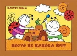 Bartos Erika - Bogyó és Babóca épít 