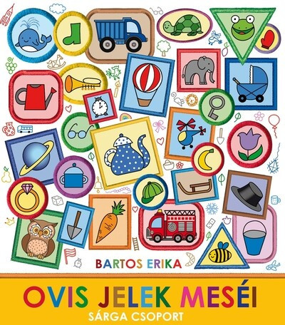 Bogyó és Babóca - Ovis jelek meséi - Sárga csoport - Bartos Erika (kötött áras)